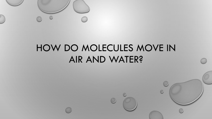 Molecules in Air and Water Movement