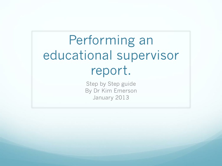 Performing an educational supervisor report