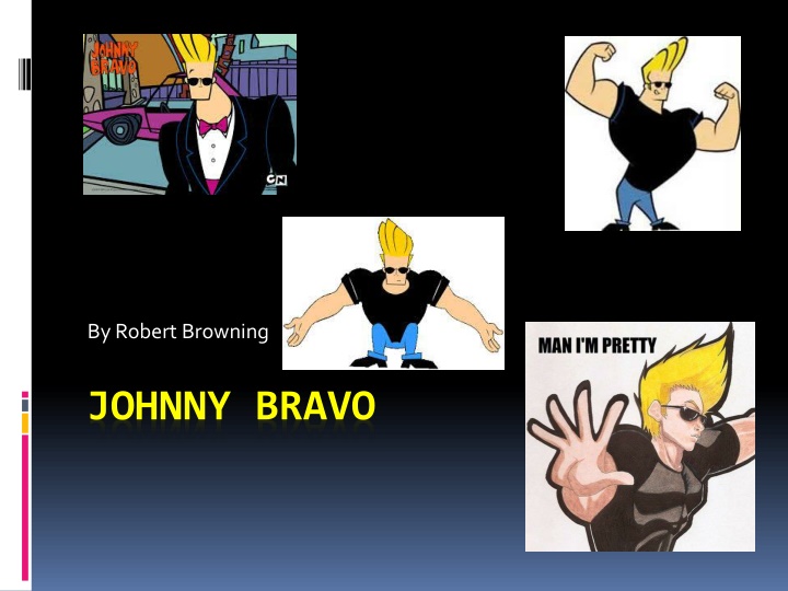 Origin and Development of Johnny Bravo