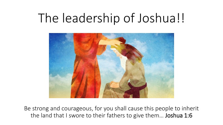 The leadership of Joshua!!