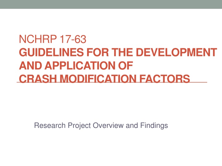 GUIDELINES FOR THE DEVELOPMENT AND APPLICATION OF CRASH MODIFICATION FACTORS