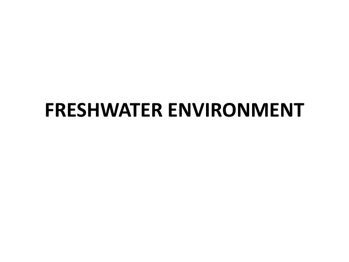 FRESHWATER ENVIRONMENT