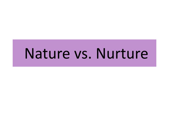 Nature vs. Nurture