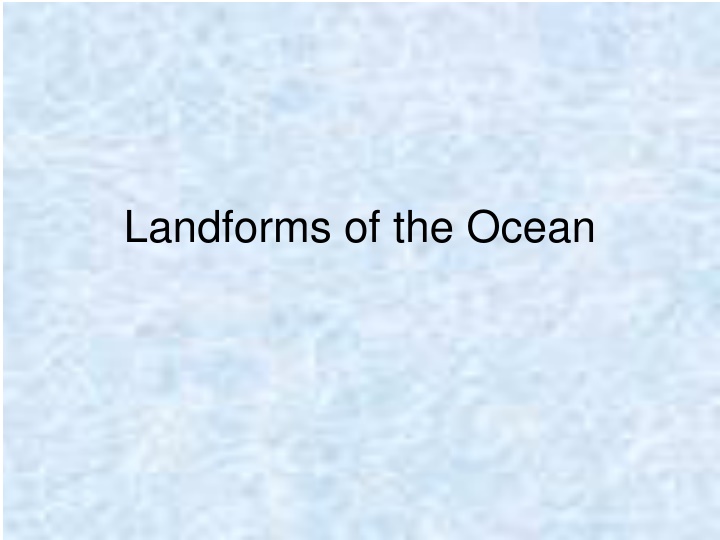 Landforms of the Ocean