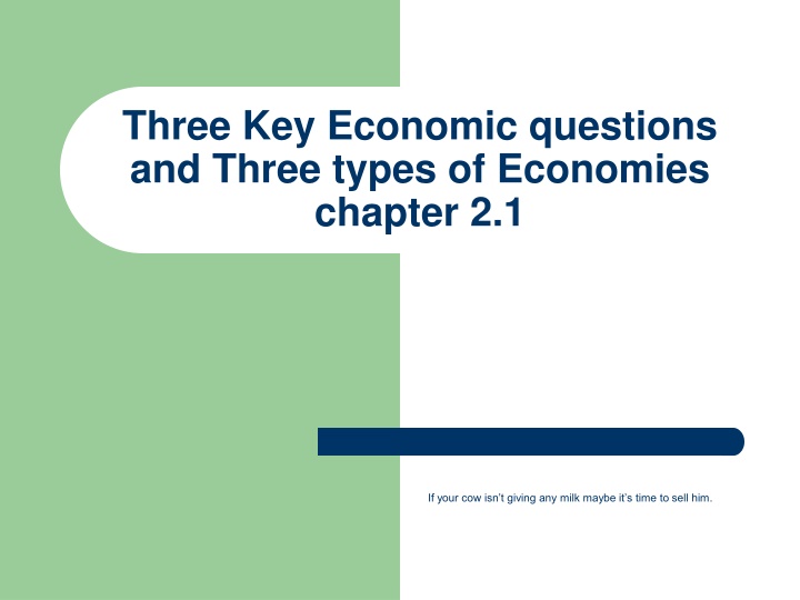 Three Key Economic Questions and Types of Economies