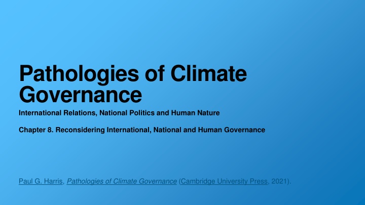 Pathologies of Climate Governance: International Relations, National Politics, and Human Nature