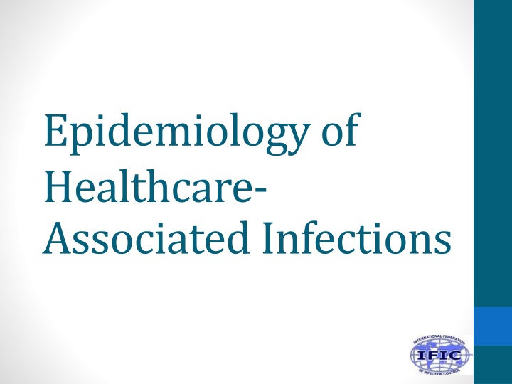 Epidemiology of Healthcare-Associated Infections