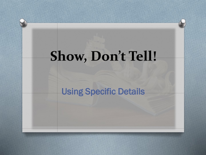 Show, Don’t Tell!