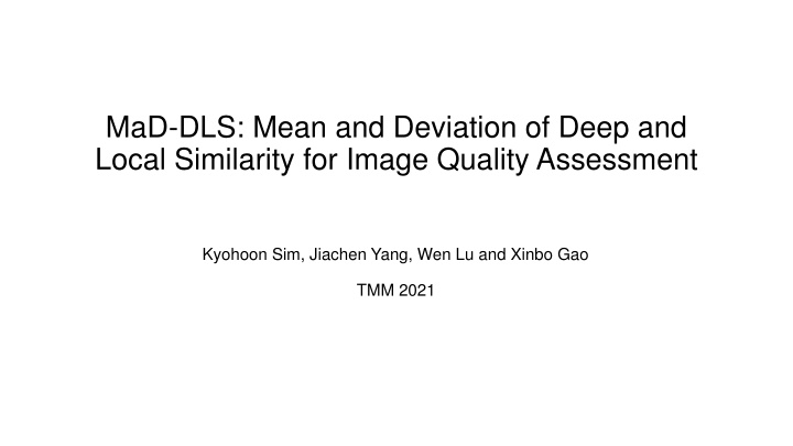 MaD-DLS: Mean and Deviation of Deep and Local Similarity
