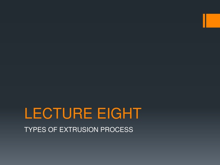 Types of Extrusion Processes - Impact, Hydrostatic, and Defects