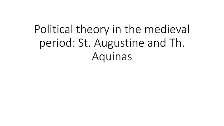 Medieval Political Theory: St. Augustine & Th. Aquinas
