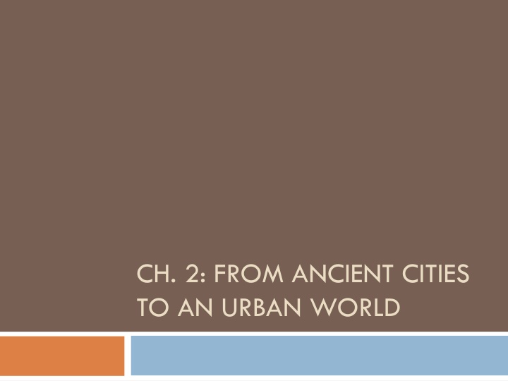 Ancient Cities and the Urban World: Evolution and Impact