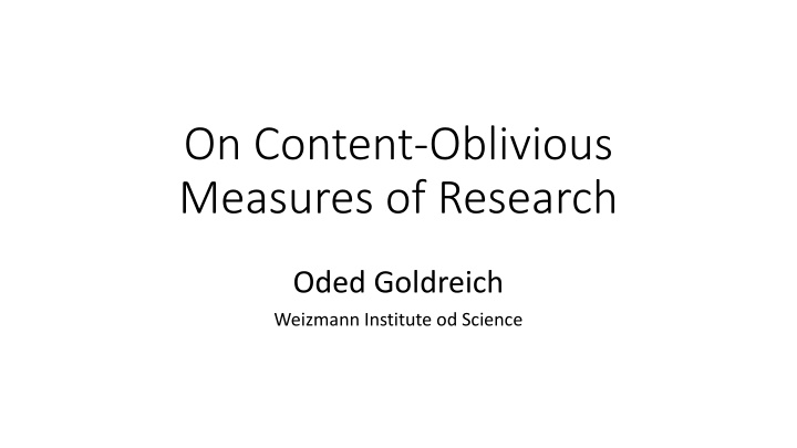 On Content-Oblivious Measures of Research
