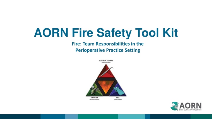 AORN Fire Safety Tool Kit: Team Responsibilities in Perioperative Practice