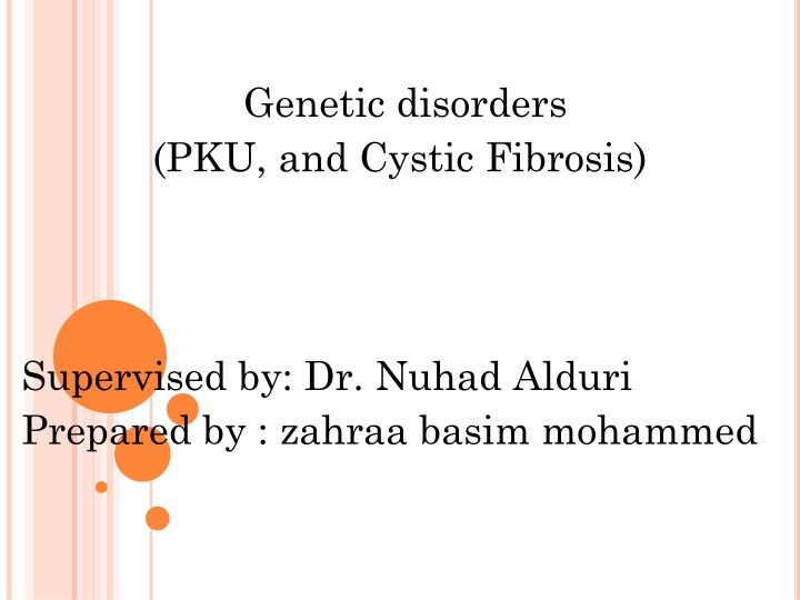 Genetic Disorders: Phenylketonuria (PKU) and Cystic Fibrosis