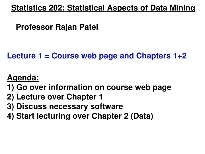 Statistical Aspects of Data Mining: Professor Rajan Patel