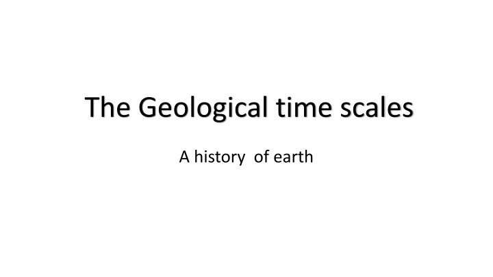 The Geological time scales