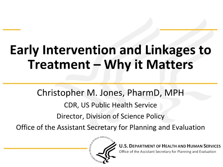 Early Intervention and Treatment Linkages: Why it Matters