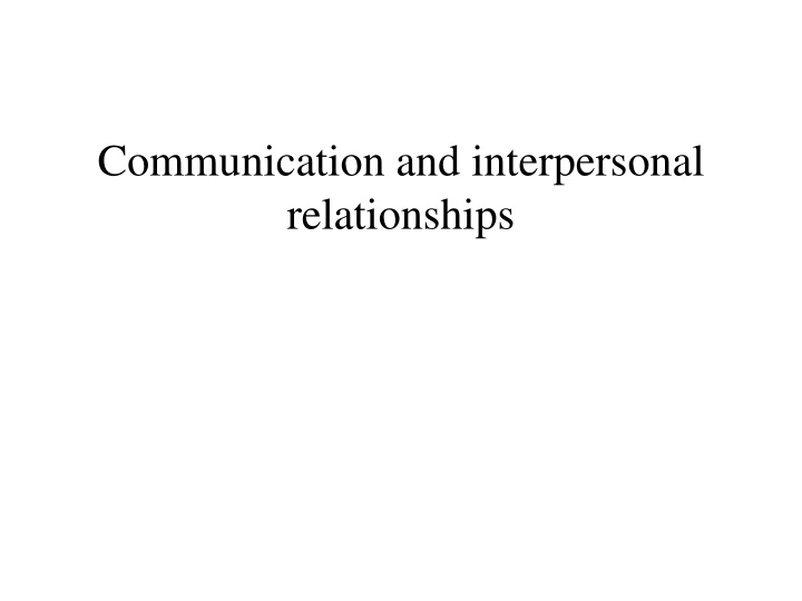 Communication and Interpersonal Relationships