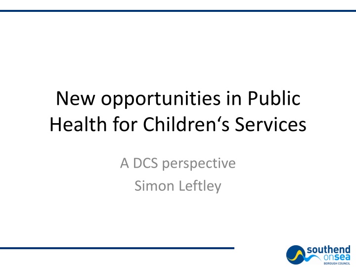 New Opportunities in Public Health for Children's Services: A DCS Perspective