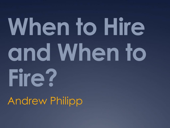 When to Hire and When to Fire: Key Concepts and Strategies