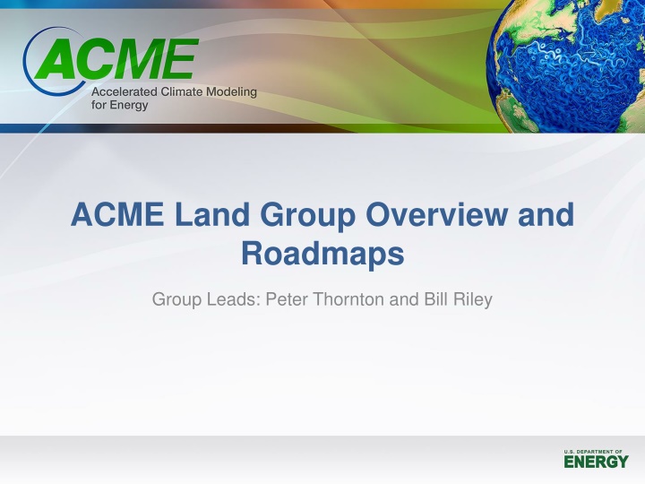ACME Land Group Overview and  Roadmaps