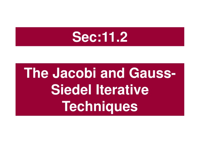 Jacobi and Gauss-Seidel Iterative Techniques for Linear Systems
