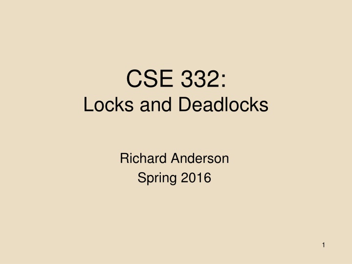 Locks and Deadlocks - CSE 332 Spring 2016: Understanding Synchronization and Memory Management