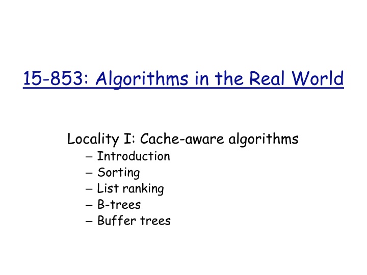 Algorithms in the Real World: Cache-aware Sorting and Locality Improvement