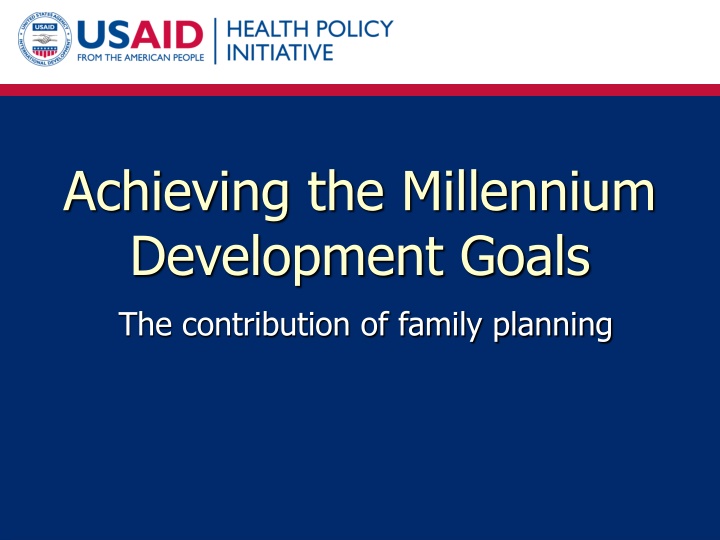 Achieving the Millennium Development Goals: The Contribution of Family Planning