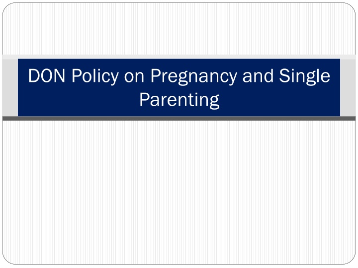 DON Policy on Pregnancy and Single  Parenting
