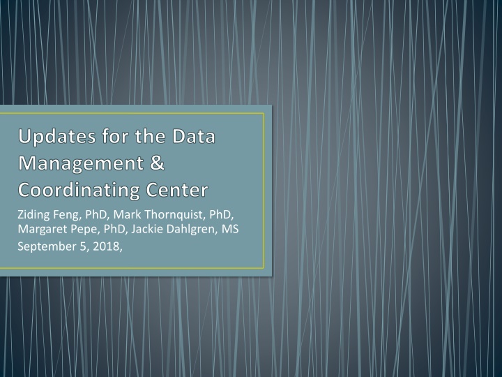 Updates for the Data Management & Coordinating Center