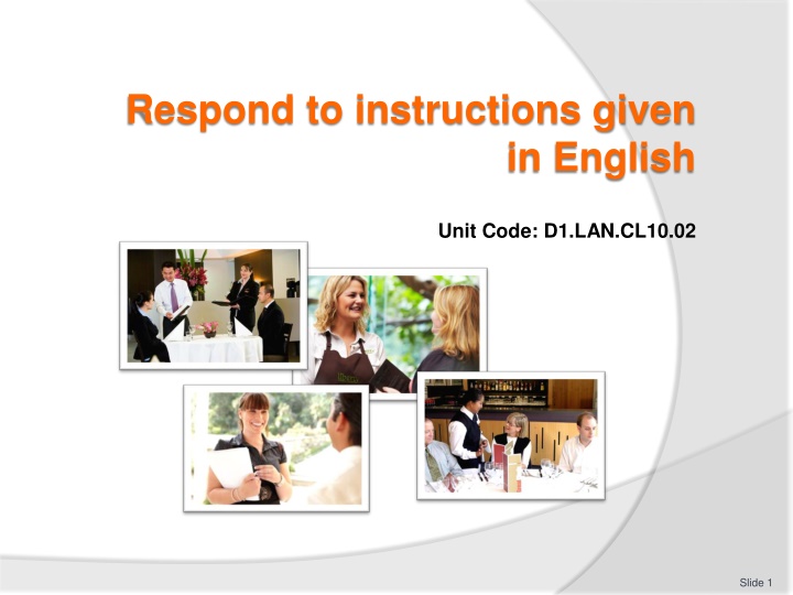 Respond to instructions given  in English
