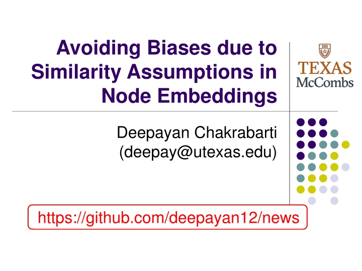Avoiding Biases due to Similarity Assumptions in Node Embeddings