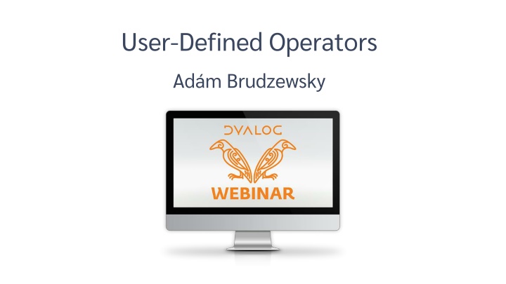 User-Defined Operators: Overview and Benefits