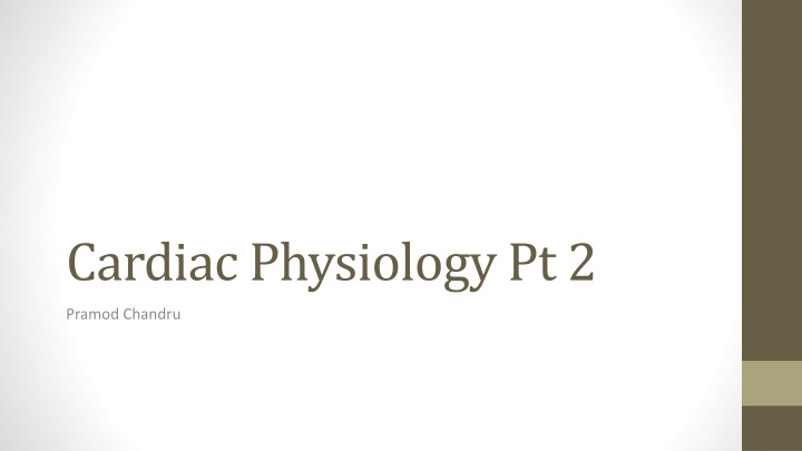 Cardiac Physiology Pt.2 by Pramod Chandru