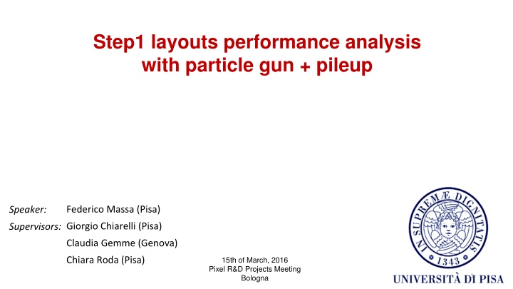 Layout Performance Analysis with Particle Gun & Pileup Studies