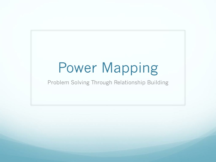 Power Mapping for Strategic Influence Building
