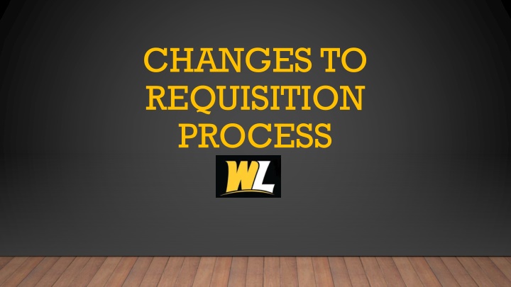 Changes to Requisition Process Overview