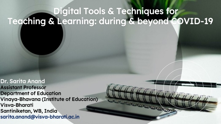 Digital Tools & Techniques for Teaching & Learning during & beyond COVID-19