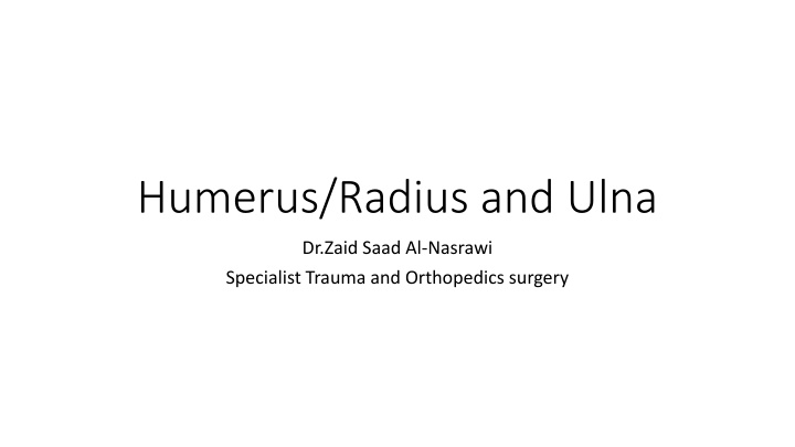 Humerus/Radius and Ulna