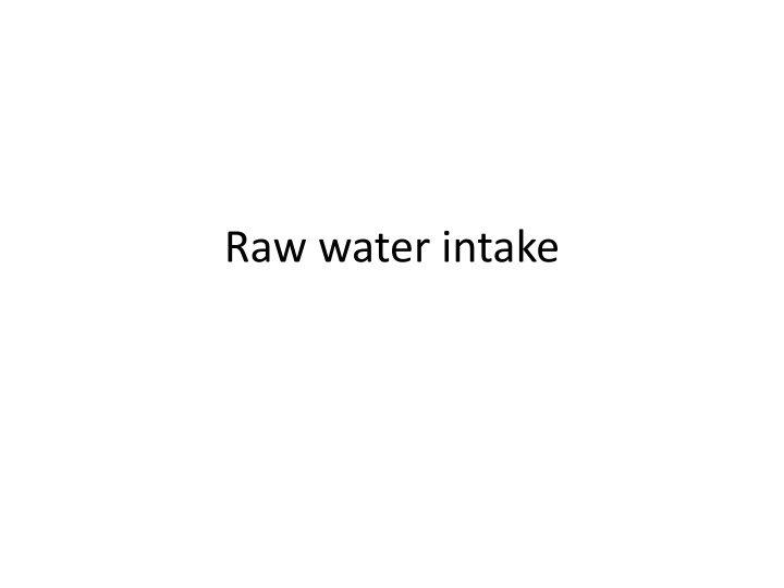 Raw water intake