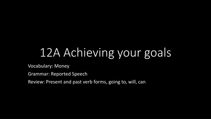 12A Achieving your goals