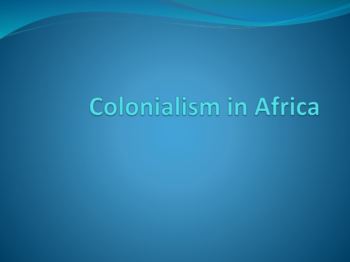 Overview of Colonial Conquest in Africa
