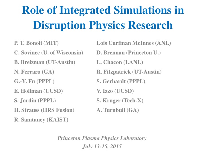 Role of Integrated Simulations in  Disruption Physics Research