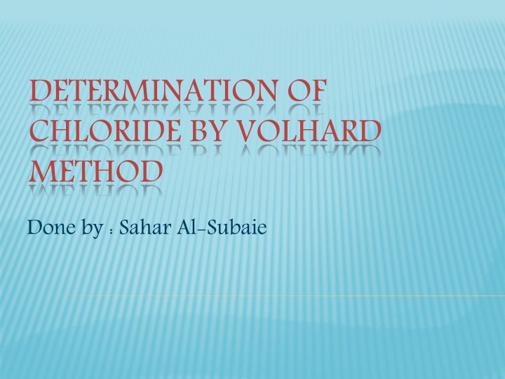 DETERMINAION OF CHLORIDE BY VOLHARD METHOD