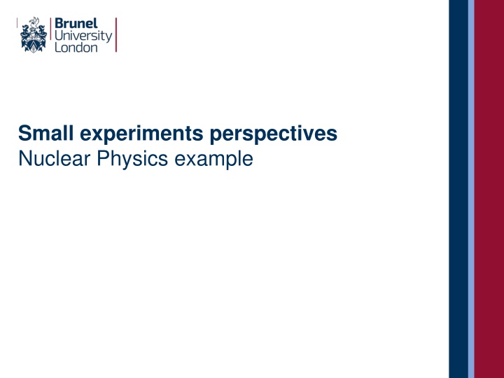 Small experiments perspectives