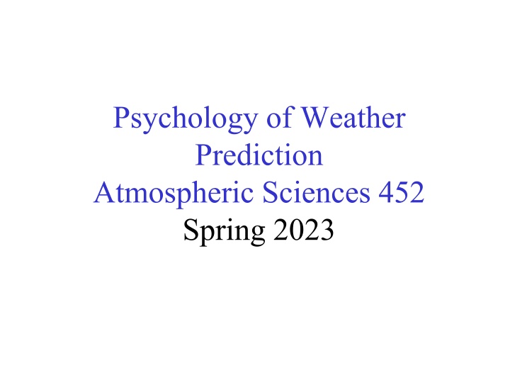 Psychology of Weather Prediction Atmospheric Sciences 452