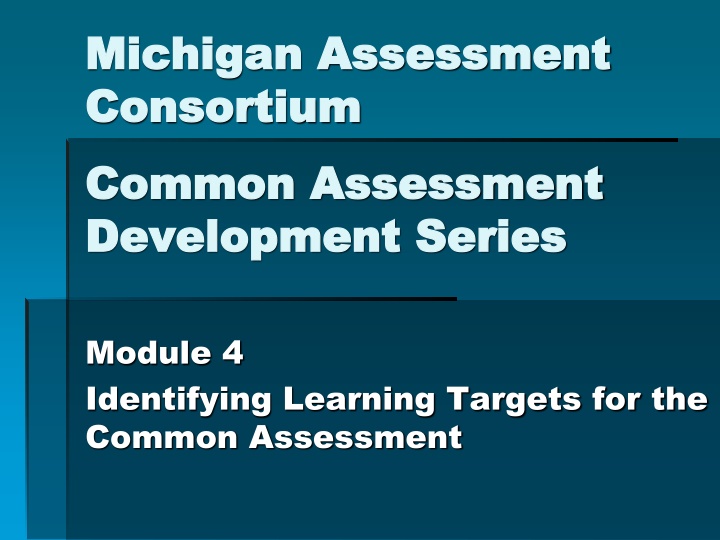 Identifying Learning Targets Michigan Assessment Consortium Development Series