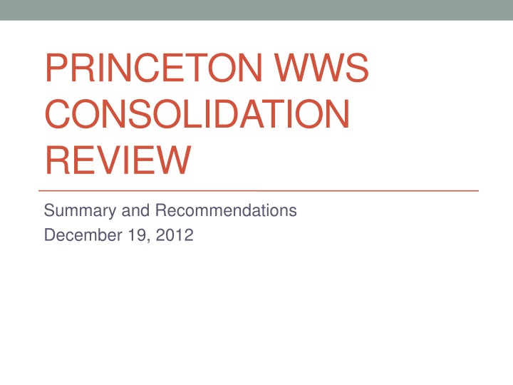 Princeton WWS Consolidation Review: Summary and Recommendations